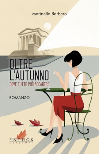 Oltre l'autunno. Dove tutto può accadere Oltre l'autunno. Dove tutto può accadere von Pathos Edizioni