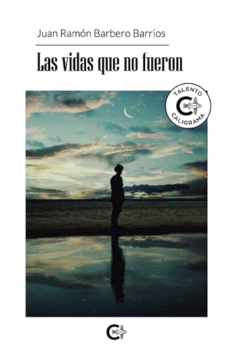 Las vidas que no fueron Las vidas que no fueron von Caligrama
