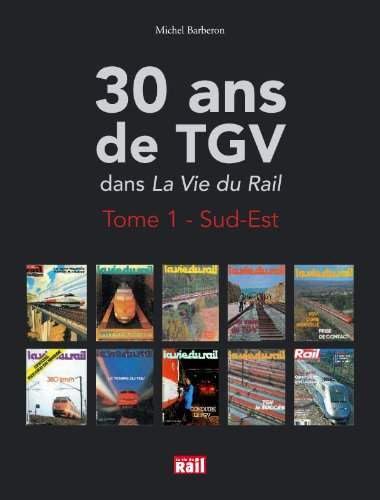 30 ANS DE TGV von LA VIE DU RAIL
