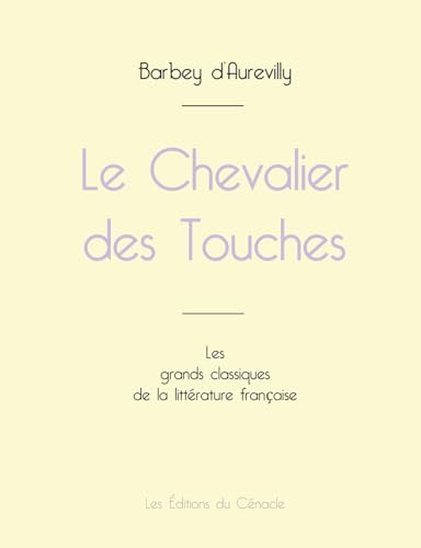 Le Chevalier des Touches de Barbey d'Aurevilly (édition grand format) von Les éditions du Cénacle