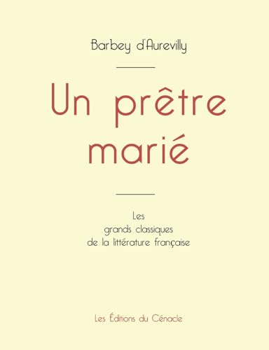 Un prêtre marié de Barbey d'Aurevilly (édition grand format) von Les éditions du Cénacle