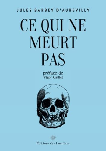 Ce qui ne meurt pas von Éditions des Lumières