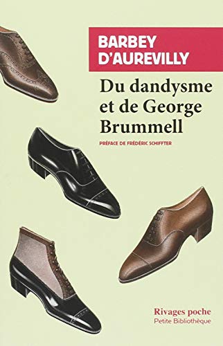 Du dandysme et de George Brummell: Suivi de Le dandy par Charles Baudelaire Du dandysme et de George Brummell: Suivi de Le dandy par Charles Baudelaire