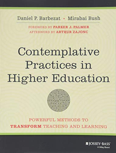 Contemplative Practices in Higher Education: Powerful Methods to Transform Teaching and Learning von JOSSEY-BASS