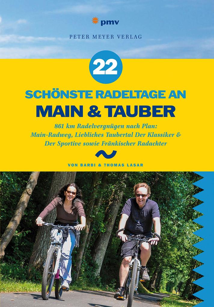 22 schönste Radeltage an Main & Tauber von Peter Meyer Verlag