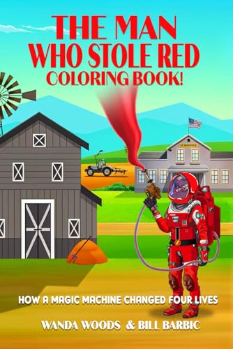 The Man Who Stole Red!: How a Magic Machine Changed Four Lives The Man Who Stole Red!: How a Magic Machine Changed Four Lives von Self Published
