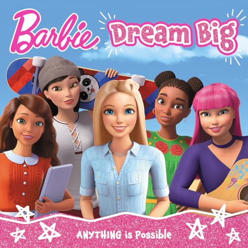 Barbie Dream Big Picture Book: Brand New Storybook, the perfect gift for Barbie fans, based on the Dreamhouse Adventures Netflix series von Farshore