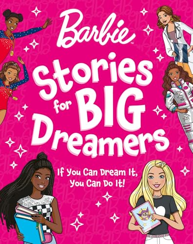 Barbie Stories for Big Dreamers Treasury: You Can Be Anything! An inspiring collection of stories, the perfect gift for kids aged 3, 4, 5, 6, 7 years von Farshore