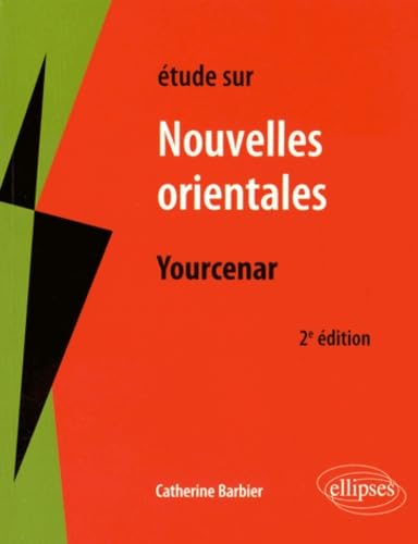 Yourcenar, Les nouvelles orientales. 2e édition (Résonances) von ELLIPSES