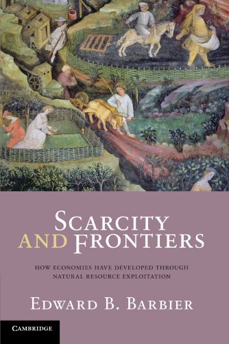 Scarcity and Frontiers: How Economies Have Developed Through Natural Resource Exploitation von Cambridge University Press