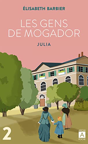 Les gens de Mogador - Julia - Tome 2 Les gens de Mogador - Julia - Tome 2 von ARCHIPOCHE