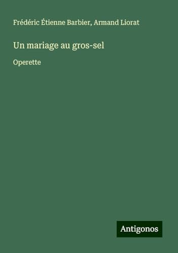 Un mariage au gros-sel: Operette
