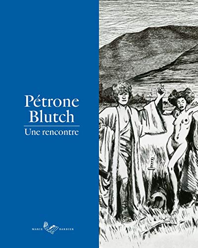PETRONE-BLUTCH : UNE RENCONTRE von MARIE BARBIER
