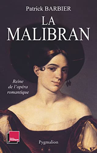 La Malibran: Reine de l'opéra romantique