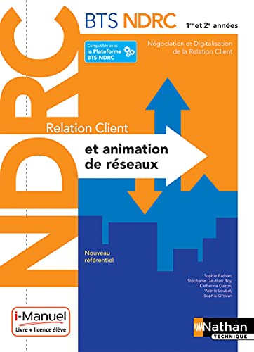 Relation client et animation de réseaux - BTS NDRC 1ère /2ème années - Livre + licence élève - 2018 von NATHAN