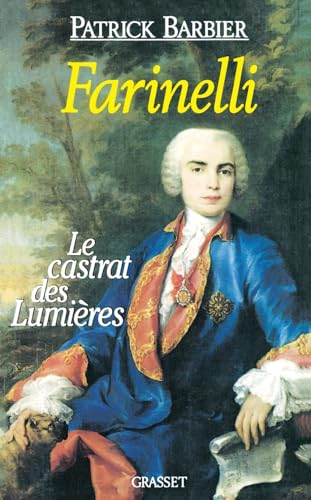 Farinelli Le Castrat Des Lumieres: Le castrat des Lumières von GRASSET