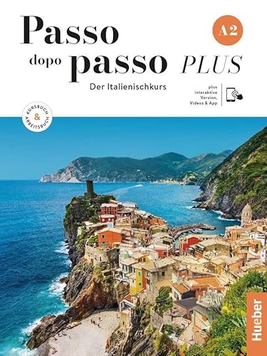 Passo dopo passo PLUS A2: Der Italienischkurs / Kurs- und Arbeitsbuch plus interaktive Version von Hueber Verlag GmbH