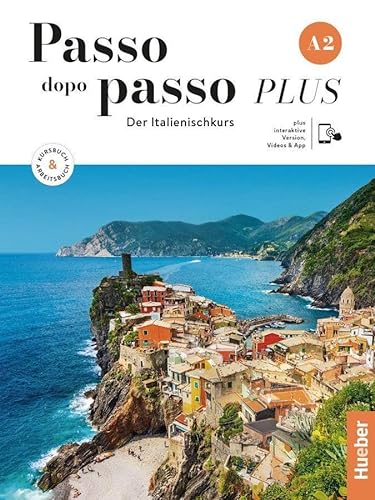 Passo dopo passo PLUS A2: Der Italienischkurs / Kurs- und Arbeitsbuch plus interaktive Version von Hueber Verlag GmbH