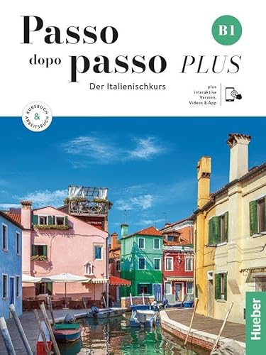 Passo dopo passo PLUS B1. Kurs- und Arbeitsbuch plus interaktive Version: Der Italienischkurs von Hueber Verlag GmbH