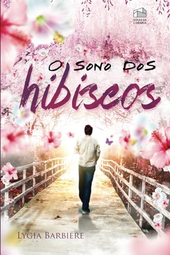 O sono dos hibiscos von Docas da Livraria