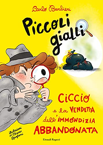 Ciccio e la vendetta dell'immondizia abbandonata (Piccoli gialli) von Einaudi Ragazzi
