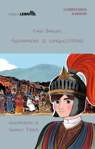 Giovannino il conquistatore (La fabbrica segreta di avventure) von LEIMA Edizioni