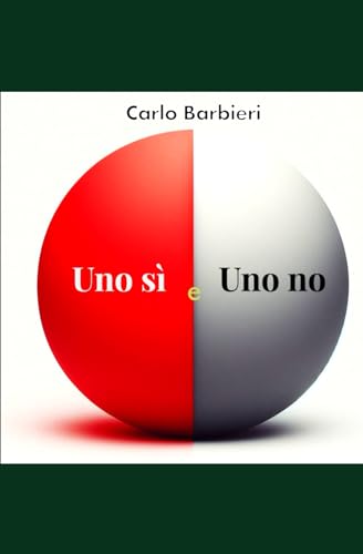 Uno sì e Uno no (Le letture brevi di Carlo Barbieri) von Independently published