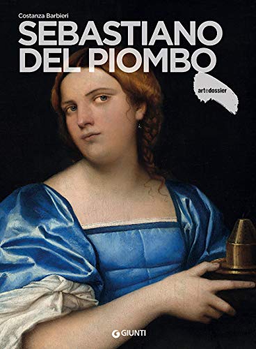 Sebastiano del Piombo (Dossier d'art, Band 340)
