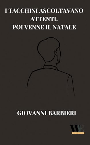 I tacchini ascoltavano attenti: Poi venne il Natale von Gruppo Editoriale WritersEditor