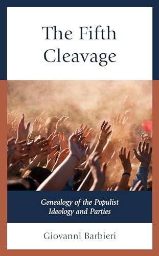 The Fifth Cleavage: Genealogy of the Populist Ideology and Parties