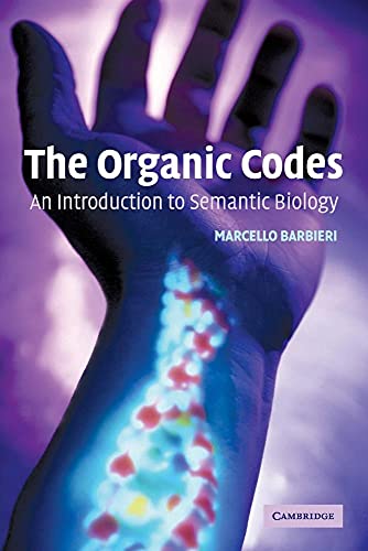 The Organic Codes: An Introduction to Semantic Biology von Cambridge University Press