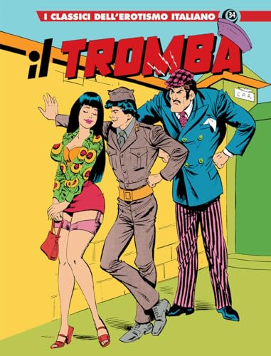 Il Tromba. I classici dell'erotismo italiano (Vol. 34) (Gli albi della cosmo) von Editoriale Cosmo