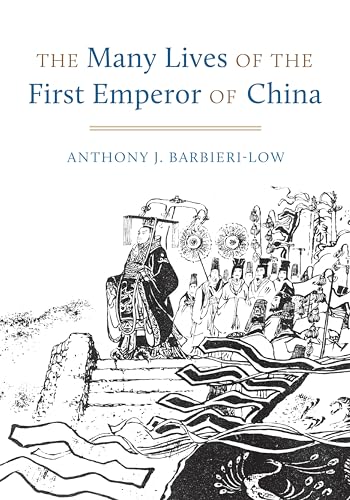 The Many Lives of the First Emperor of China von University of Washington Press