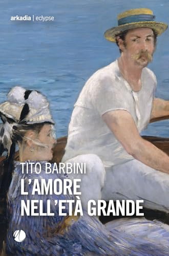 L'amore nell'età grande (Eclypse) von Arkadia