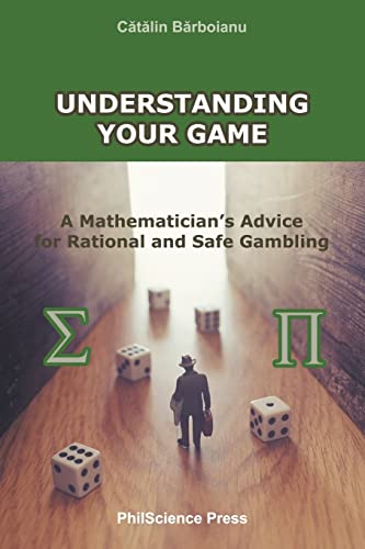 Understanding Your Game: A Mathematician's Advice for Rational and Safe Gambling