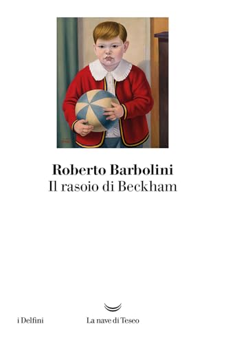 Il rasoio di Beckham (I delfini) von La nave di Teseo