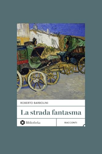 La strada fantasma (Open) von Bibliotheka Edizioni