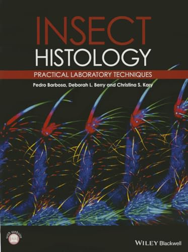 Insect Histology: Practical Laboratory Techniques Insect Histology: Practical Laboratory Techniques von Wiley-Blackwell