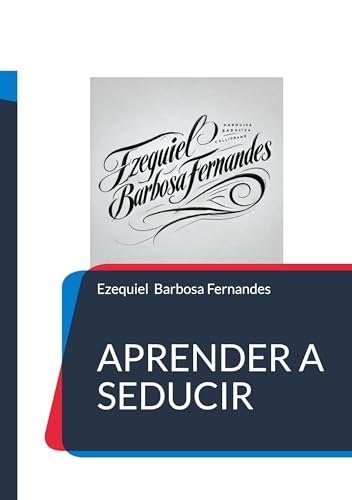 Aprender a seducir: Autoayuda Aprender a seducir: Autoayuda von BoD – Books on Demand – Spanien