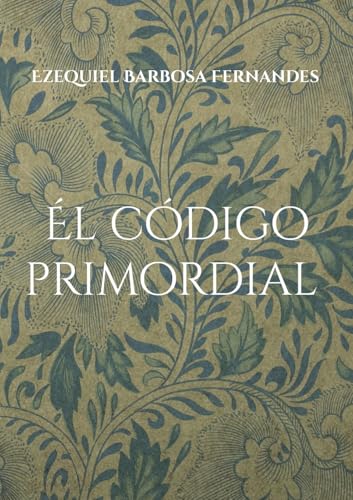 Él código primordial: Cilindro von BoD – Books on Demand – Spanien
