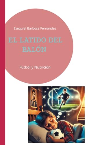 El latido del balón: Fútbol y Nutrición von BoD – Books on Demand – Spanien