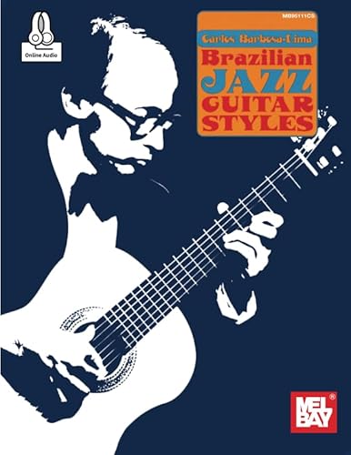 Brazilian Jazz Guitar Styles von Mel Bay Publications, Inc.
