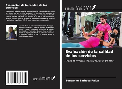 Evaluación de la calidad de los servicios: Estudio de caso sobre la percepción en un gimnasio von Ediciones Nuestro Conocimiento