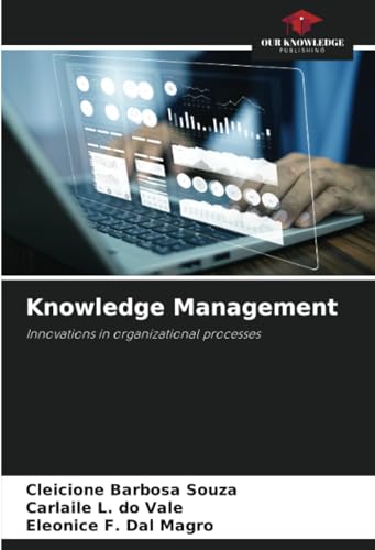 Knowledge Management: Innovations in organizational processes von Our Knowledge Publishing