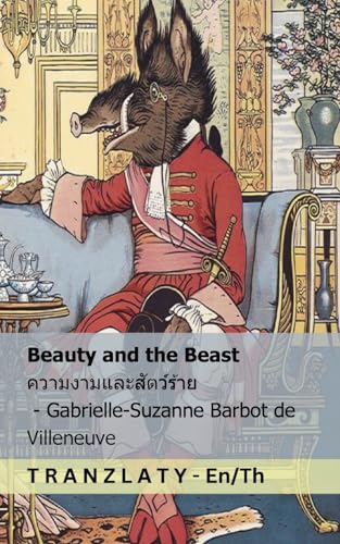 Beauty and the Beast / ความงามและสัตว์ร้าย: Tranzlaty English ไทย Beauty and the Beast / ความงามและสัตว์ร้าย: Tranzlaty English ไทย von Tranzlaty