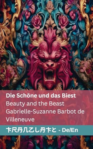 Die Schöne und das Biest / Beauty and the Beast: Tranzlaty Deutsch English Die Schöne und das Biest / Beauty and the Beast: Tranzlaty Deutsch English