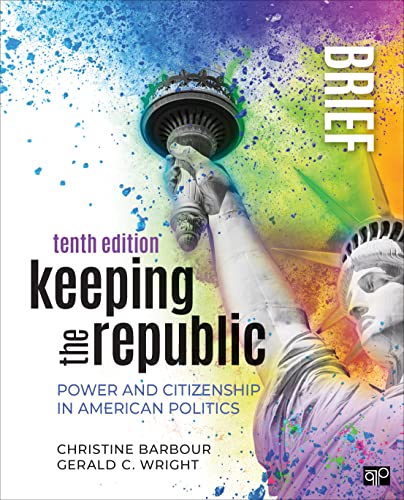 Keeping the Republic: Power and Citizenship in American Politics