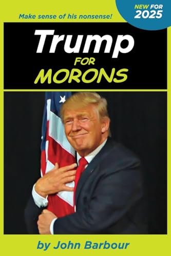 Trump for Morons von John Barbour Productions