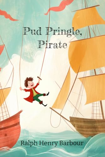 Pud Pringle, Pirate: Pirate Adventures for Kids Who Love Funny Stories Pud Pringle, Pirate: Pirate Adventures for Kids Who Love Funny Stories von Independently published