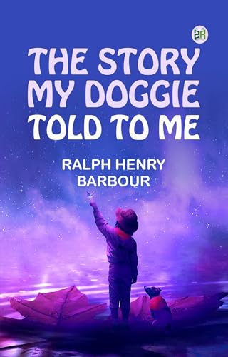 The Story My Doggie Told to Me The Story My Doggie Told to Me von Anson Street Press